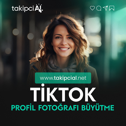 Tiktok Profil Fotoğrafı Büyüt - Full HD ve Güncel (2024) Nasıl Satın Alınır ?